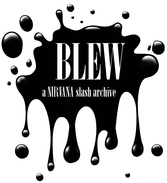 BLEW a NIRVANA slash archive